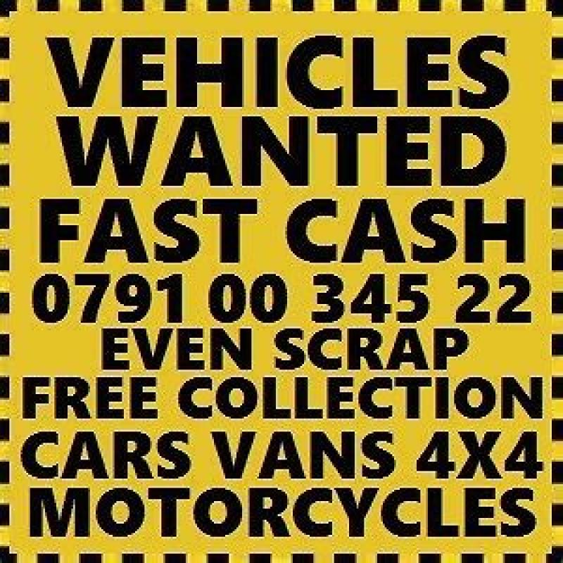 O791 00 345 22 WANTED CAR VAN 4x4 BIKE FOR CASH BUY YOUR SELL MY CALL ford